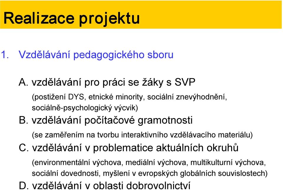 vzdělávání počítačové gramotnosti (se zaměřením na tvorbu interaktivního vzdělávacího materiálu) C.