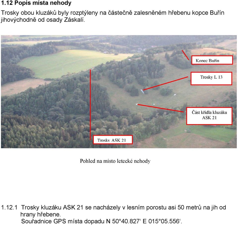 Kopec Buřín Trosky L 13 Část křídla kluzáku ASK 21 Trosky ASK 21 Pohled na místo letecké