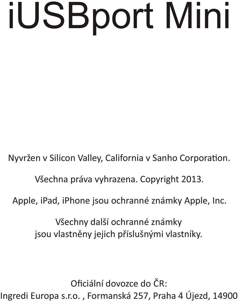 Apple, ipad, iphone jsou ochranné známky Apple, Inc.