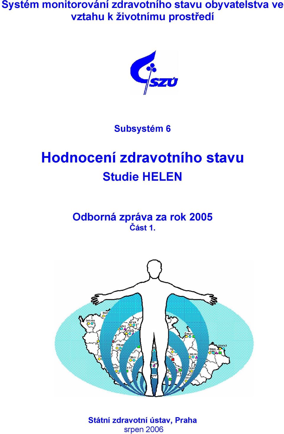 Hodnocení zdravotního stavu Studie HELEN Odborná