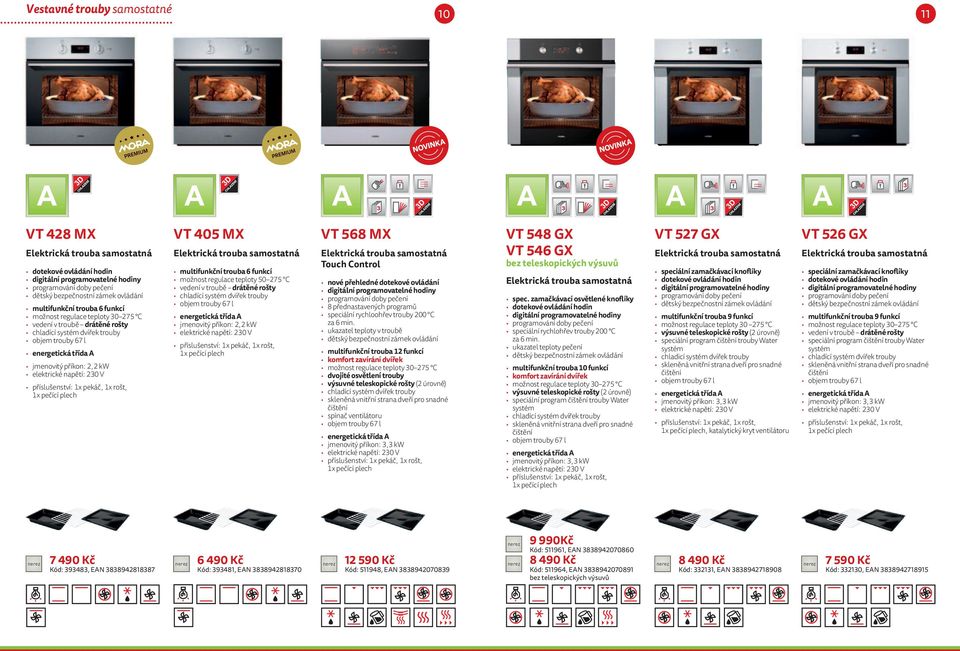 příslušenství: 1x pekáč, 1x rošt, 1x pečící plech VT 405 MX Elektrická trouba samostatná multifunkční trouba 6 funkcí možnost regulace teploty 50 275 C vedení v troubě drátěné rošty chladící systém