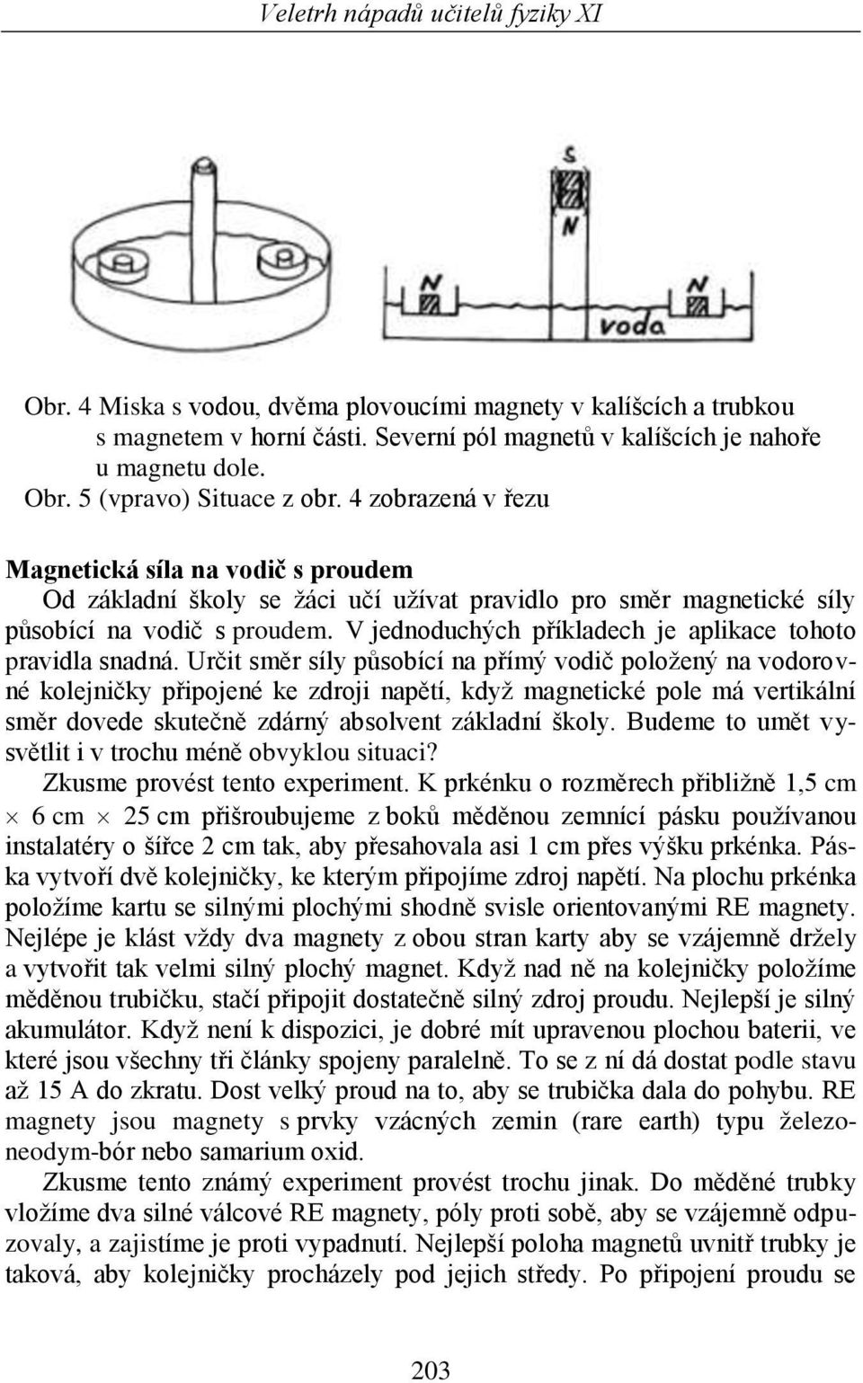 V jednoduchých příkladech je aplikace tohoto pravidla snadná.
