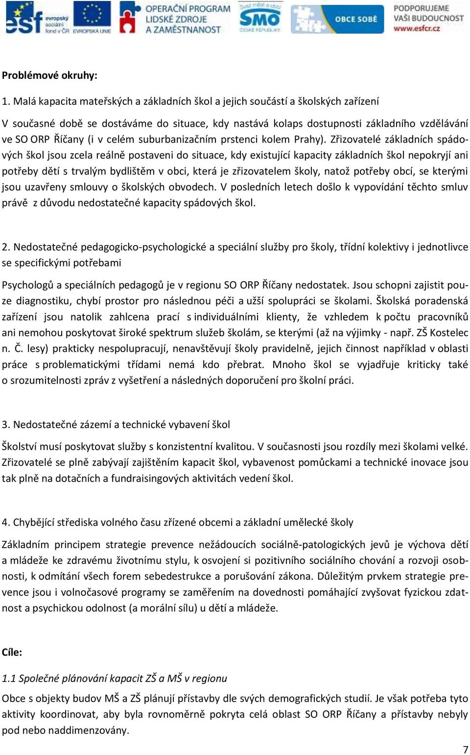 celém suburbanizačním prstenci kolem Prahy).
