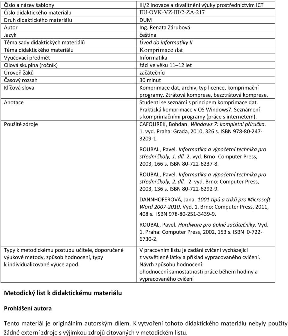 III/2 Inovace a zkvalitnění výuky prostřednictvím ICT EU-OVK-VZ-III/2-ZÁ-217 DUM Ing.