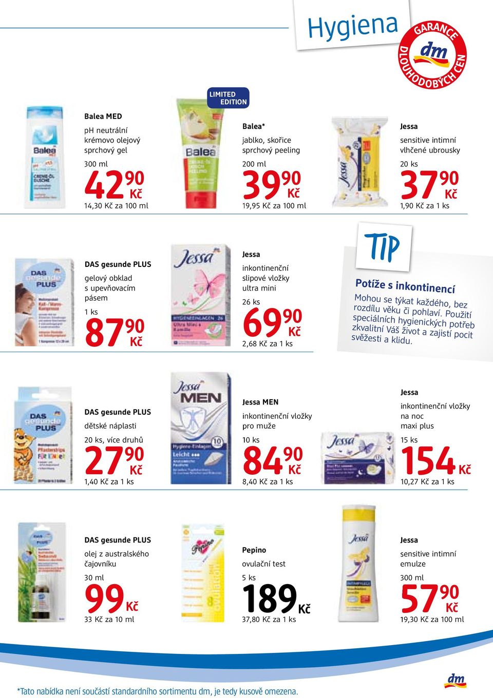 pohlaví. Použití speciálních hygienických potřeb zkvalitní Váš život a zajistí pocit svěžesti a klidu.