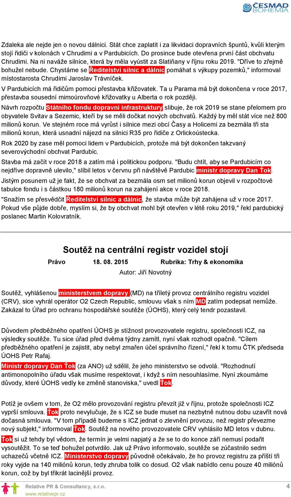 Chystáme se Ředitelství silnic a dálnic pomáhat s výkupy pozemků," informoval místostarosta Chrudimi Jaroslav Trávníček. V Pardubicích má řidičům pomoci přestavba křižovatek.