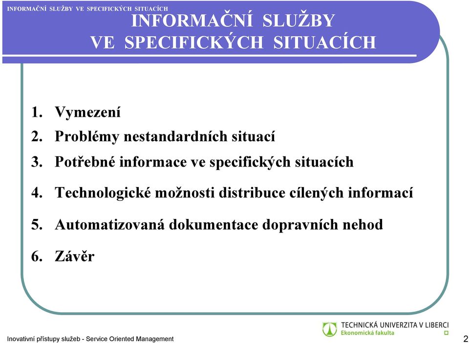 Potřebné informace ve specifických situacích 4.