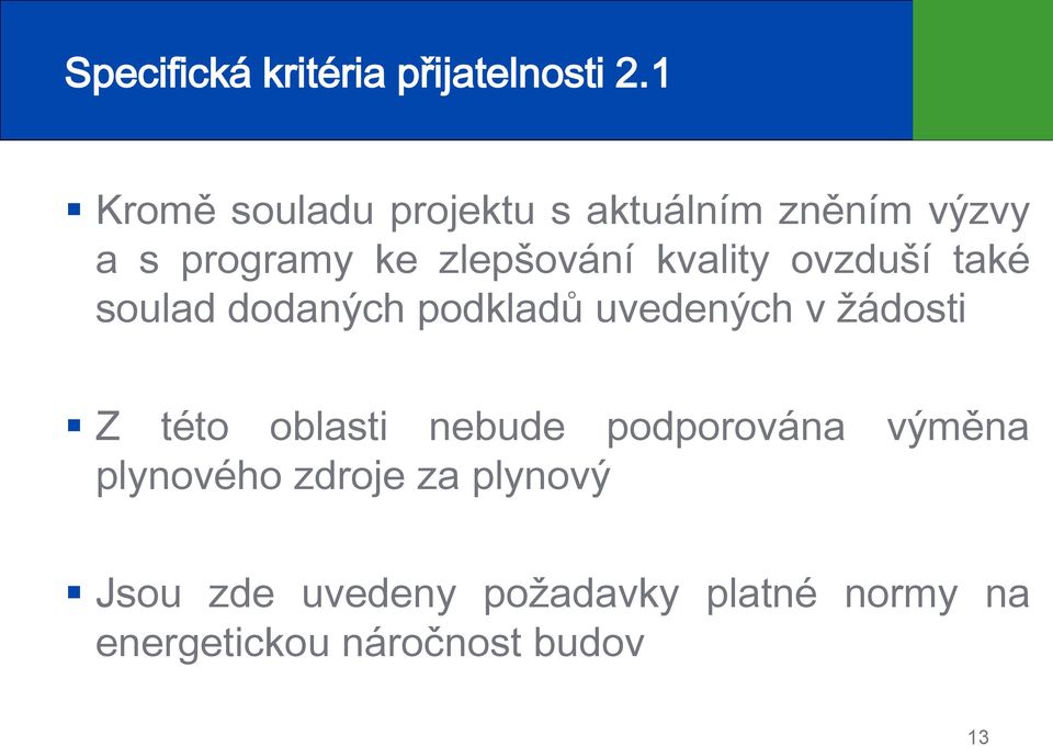 kvality ovzduší také soulad dodaných podkladů uvedených v žádosti Z této oblasti