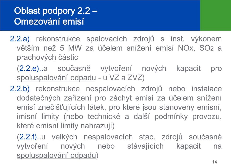 .a současně vytvoření nových kapacit pro spoluspalování odpadu - u VZ a ZVZ) 2.