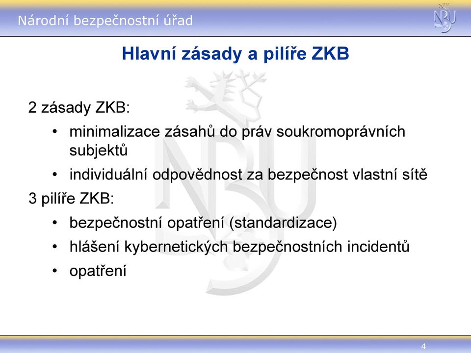 bezpečnost vlastní sítě 3 pilíře ZKB: bezpečnostní opatření