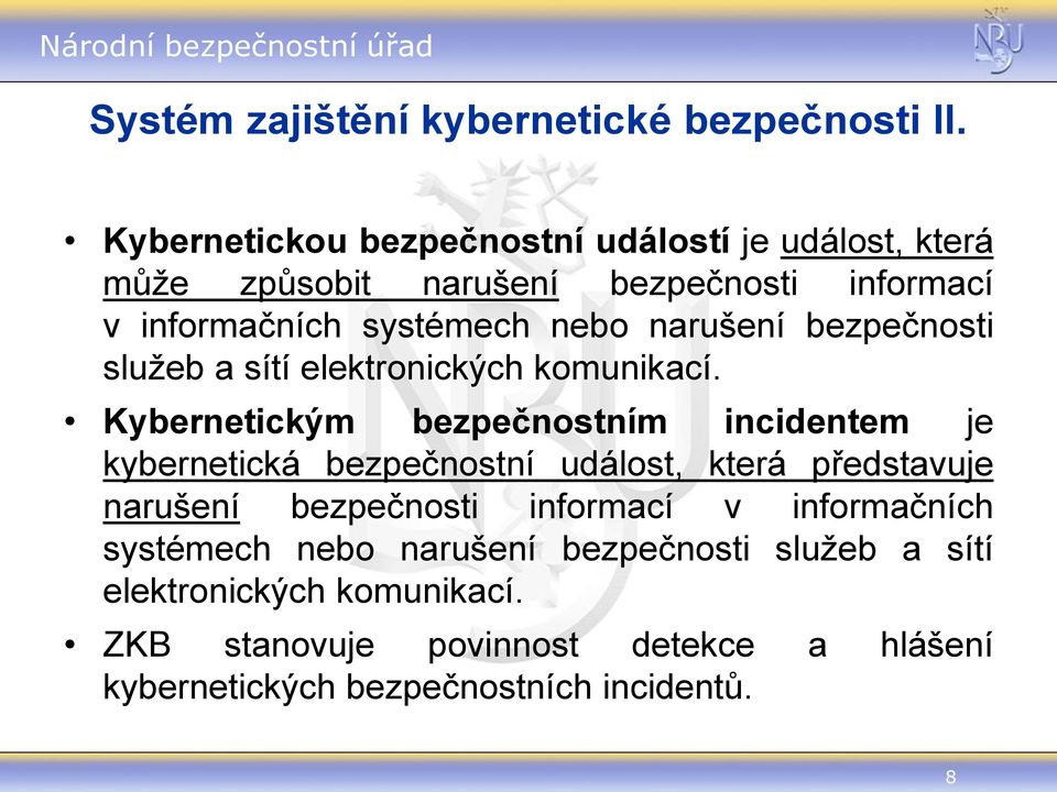 narušení bezpečnosti služeb a sítí elektronických komunikací.