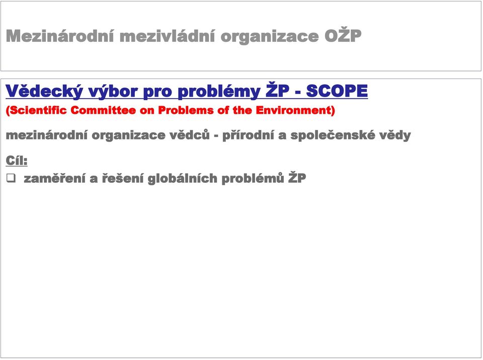 Environment) mezinárodní organizace vědců -