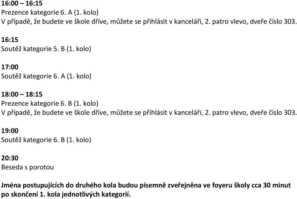 kolo) 19:00 Soutěž kategorie 6. B (1.