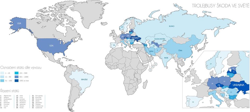 Afghánistán Arménie Ázerbajdžán Bosna Bulharsko Estonsko Gruzie Írán 12 14 15 16 17 18 19 20 17 16 22 12 Itálie Litva Lotyšsko Maďarsko