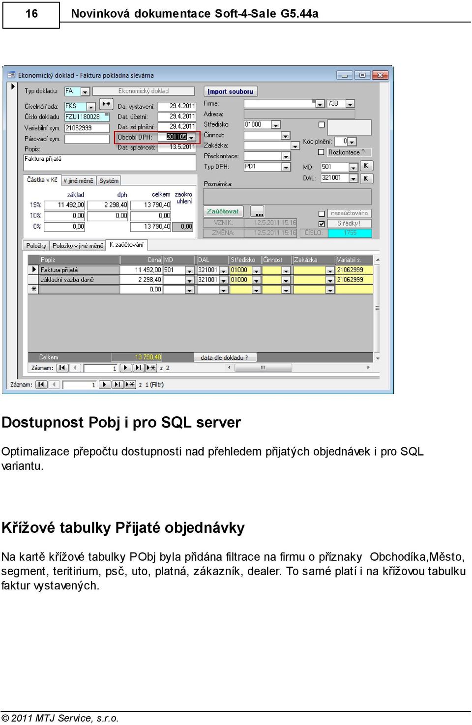 objednávek i pro SQL variantu.