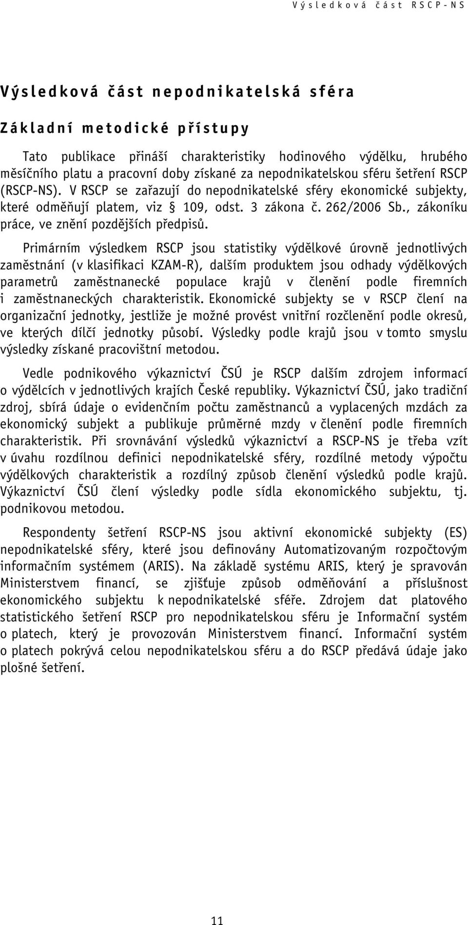 , zákoníku práce, ve znění pozdějších předpisů.