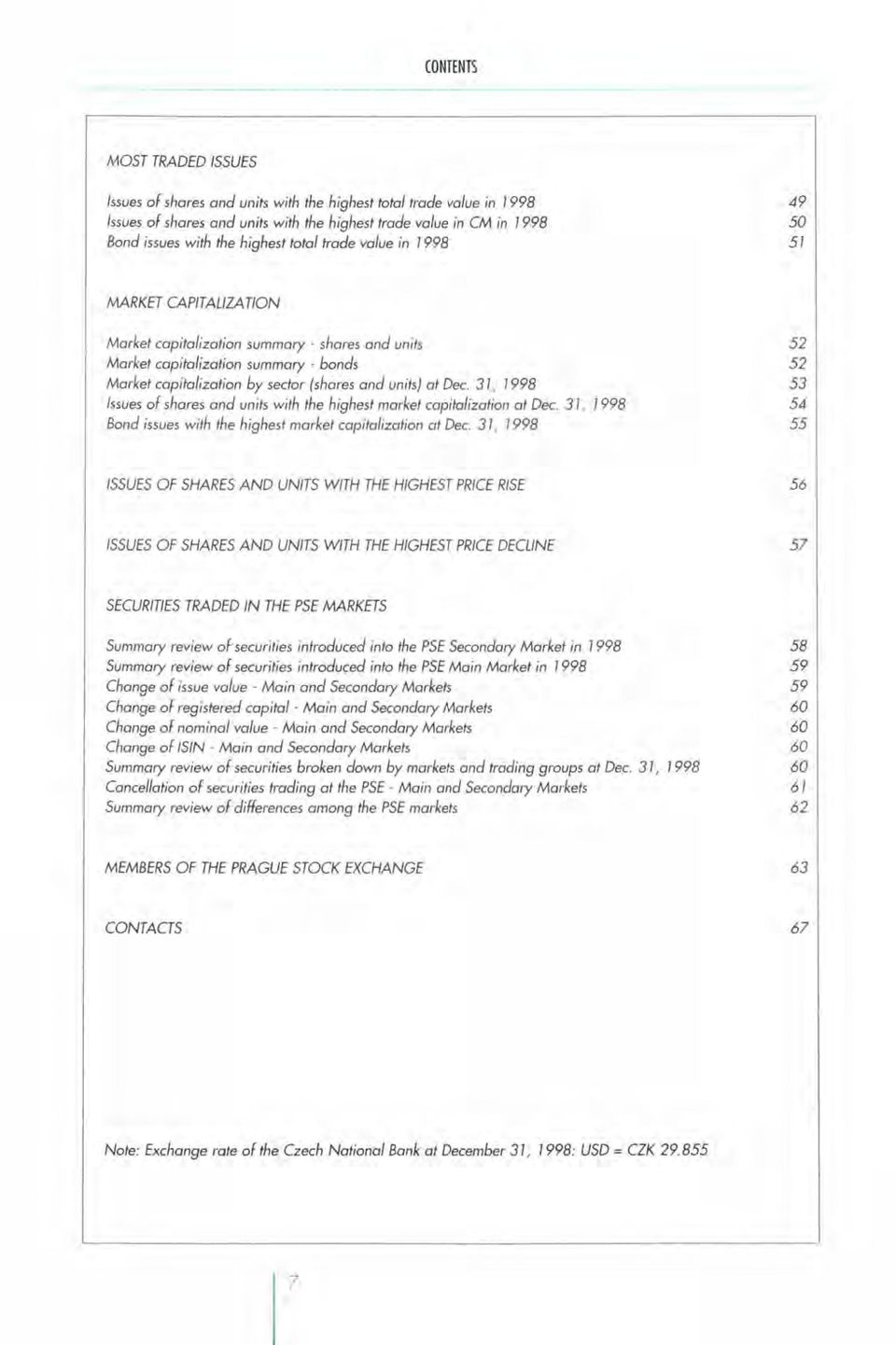 units) at Dec. 31, 1998 53 Issues of shares and units with the highest market capitalization at Dec. 31, 1998 54 Bond issues with the highest market capitalization at Dec.