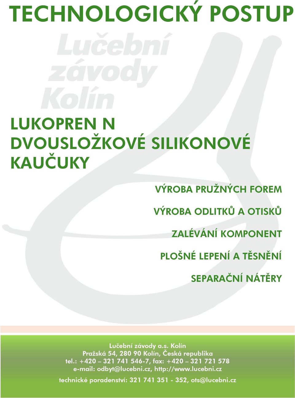 Kolín Pražská 54, 280 90 Kolín, Česká republika tel.