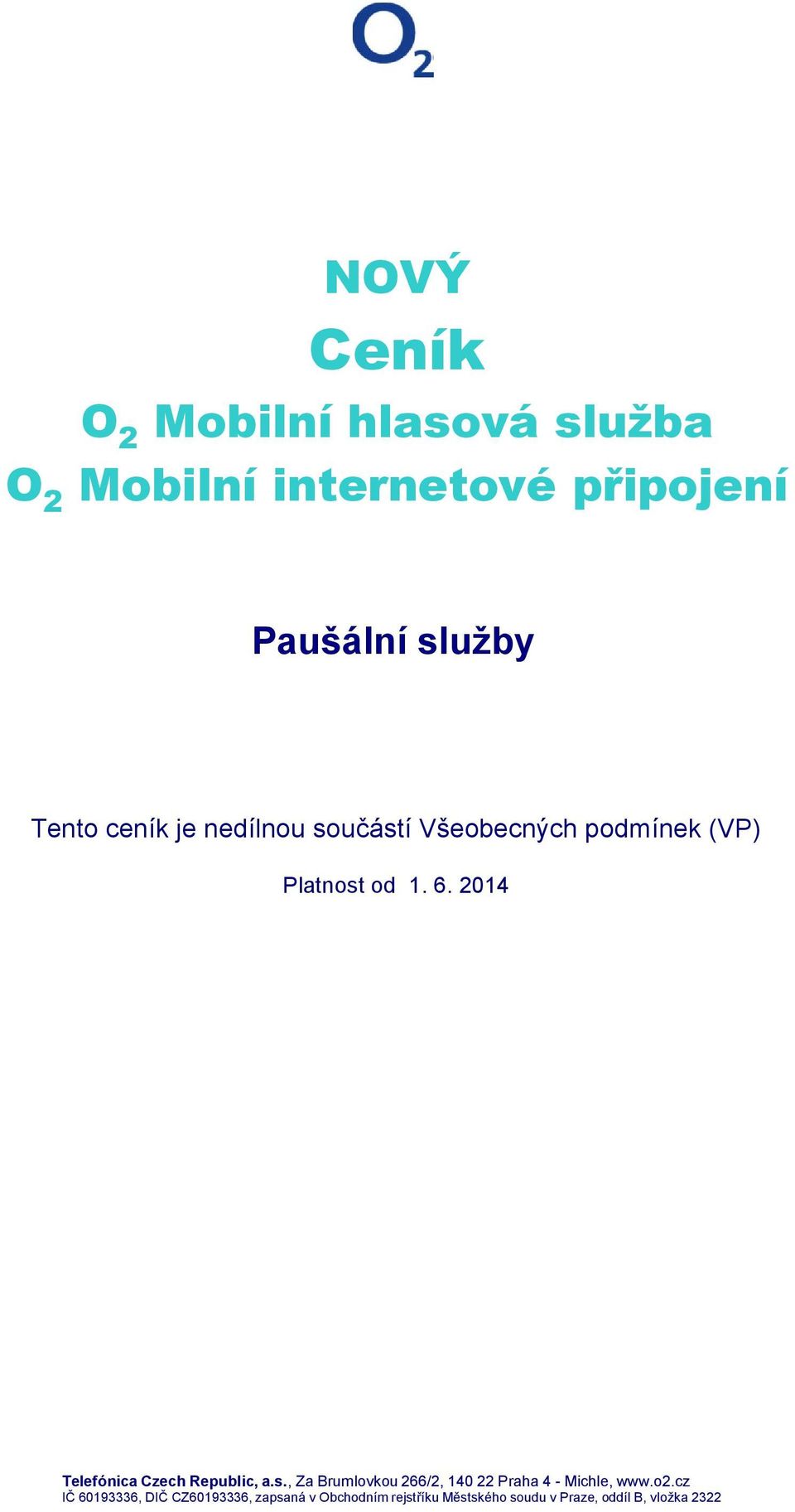 Všeobecných podmínek (VP) Platnost od 1. 6.