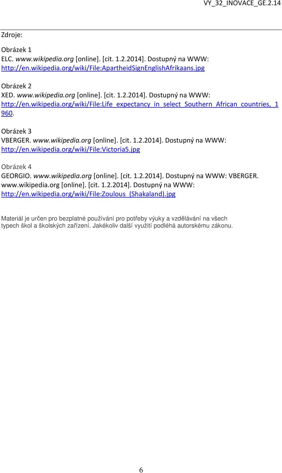 www.wikipedia.org [online]. [cit. 1.2.2014]. Dostupný na WWW: http://en.wikipedia.org/wiki/file:zoulous_(shakaland).