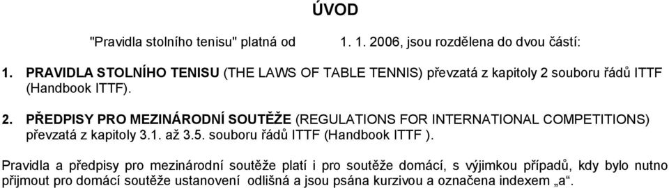 souboru řádů ITTF (Handbook ITTF). 2.