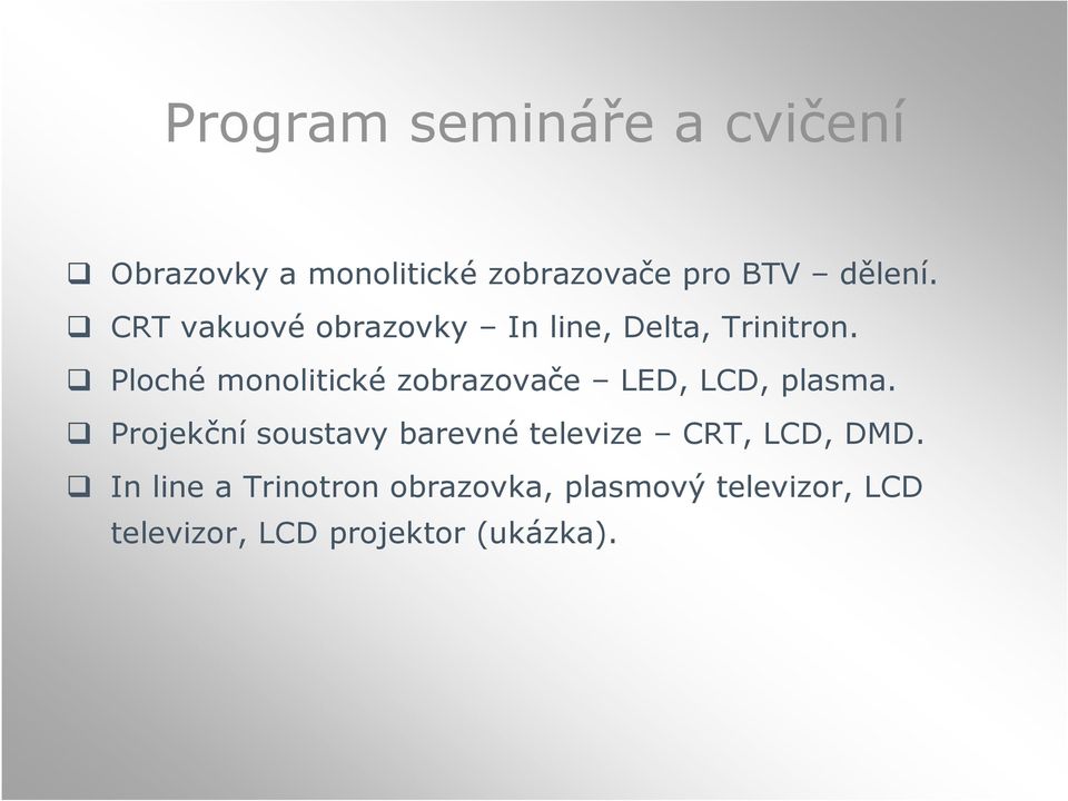 Ploché monolitické zobrazovače LED, LCD, plasma.