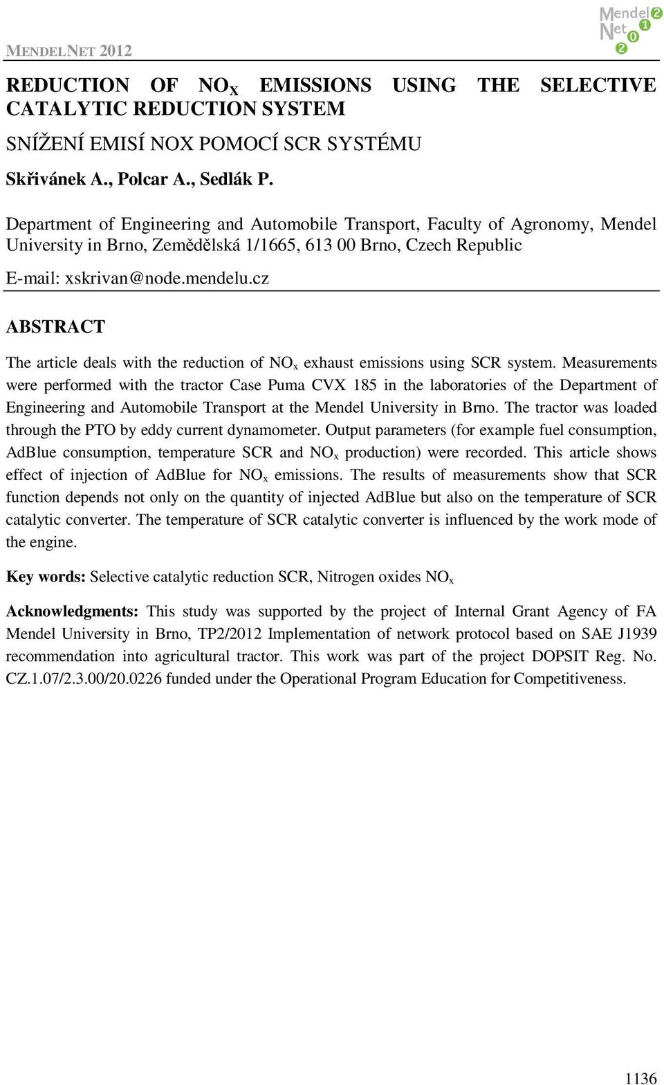 cz ABSTRACT The article deals with the reduction of NO x exhaust emissions using SCR system.