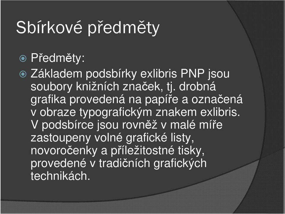 drobná grafika provedená na papíře a označená v obraze typografickým znakem