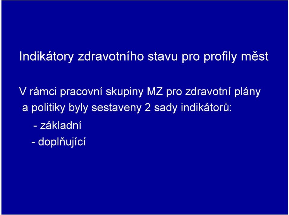 zdravotní plány a politiky byly