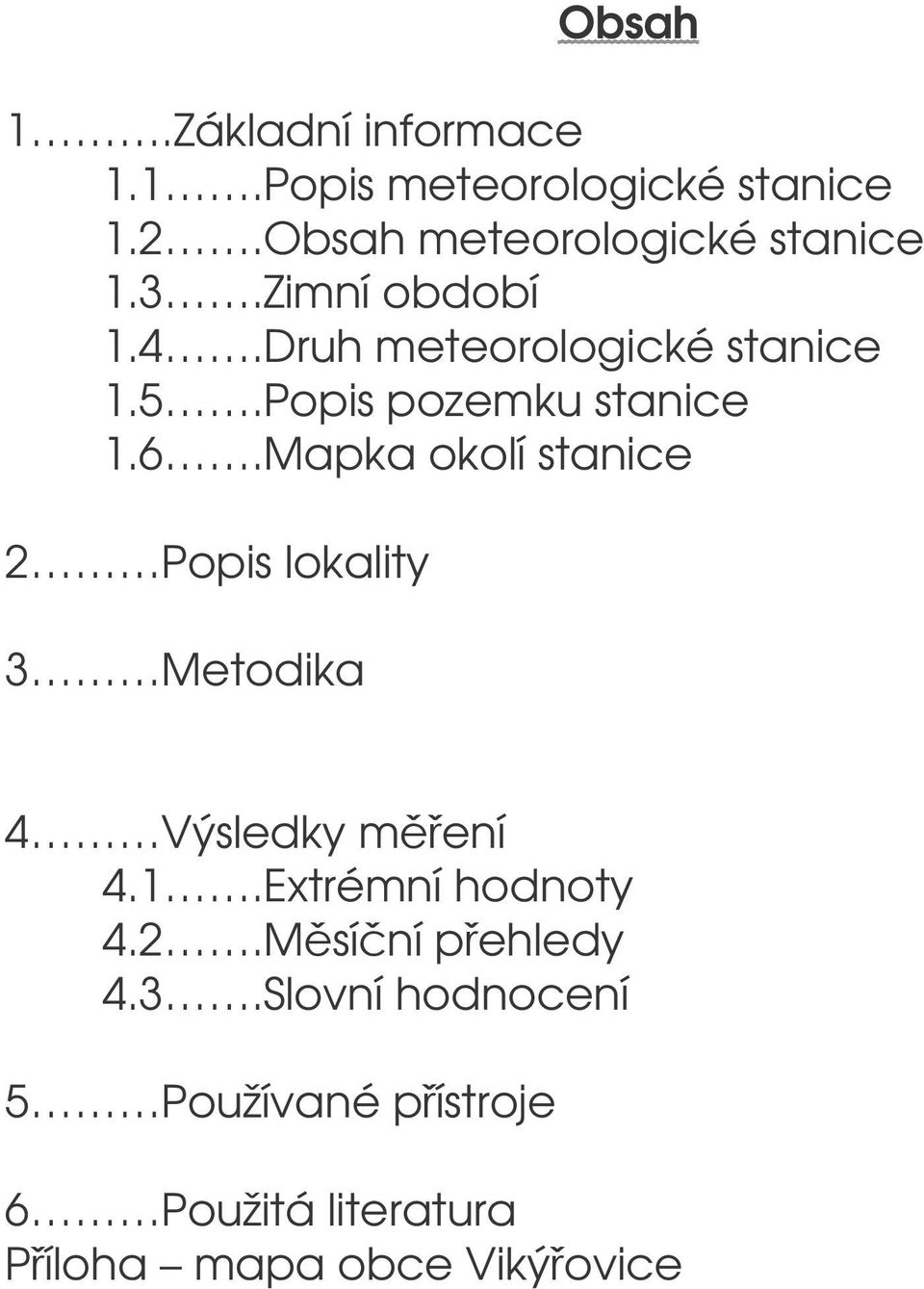 Popis pozemku stanice 1.6.