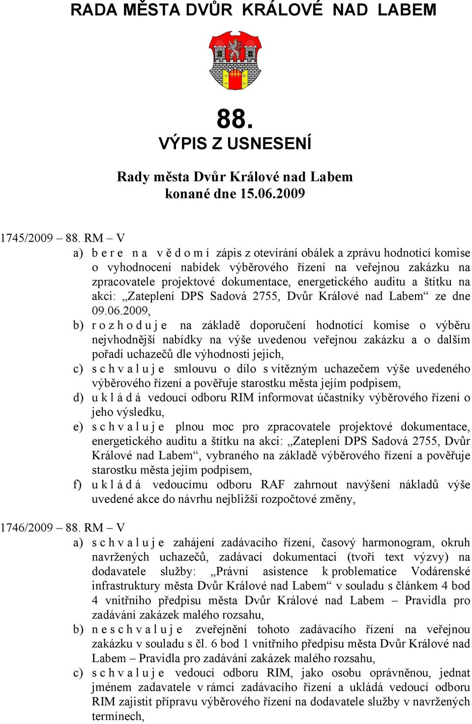 a štítku na akci: Zateplení DPS Sadová 2755, Dvůr Králové nad Labem ze dne 09.06.