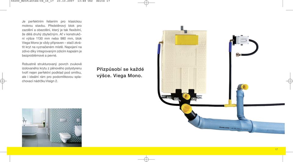 Ať v konstrukční výšce 1130 mm nebo 980 mm, blok Viega Mono je vždy připraven stačí zkrátit kryt na vyznačeném místě.