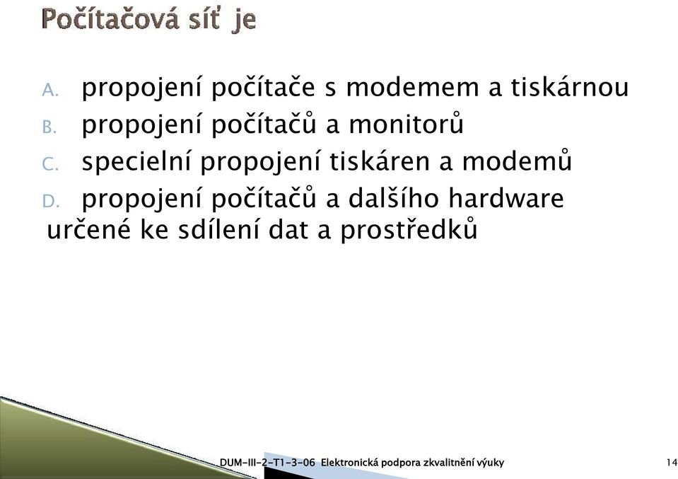 specielní propojení tiskáren a modemů D.