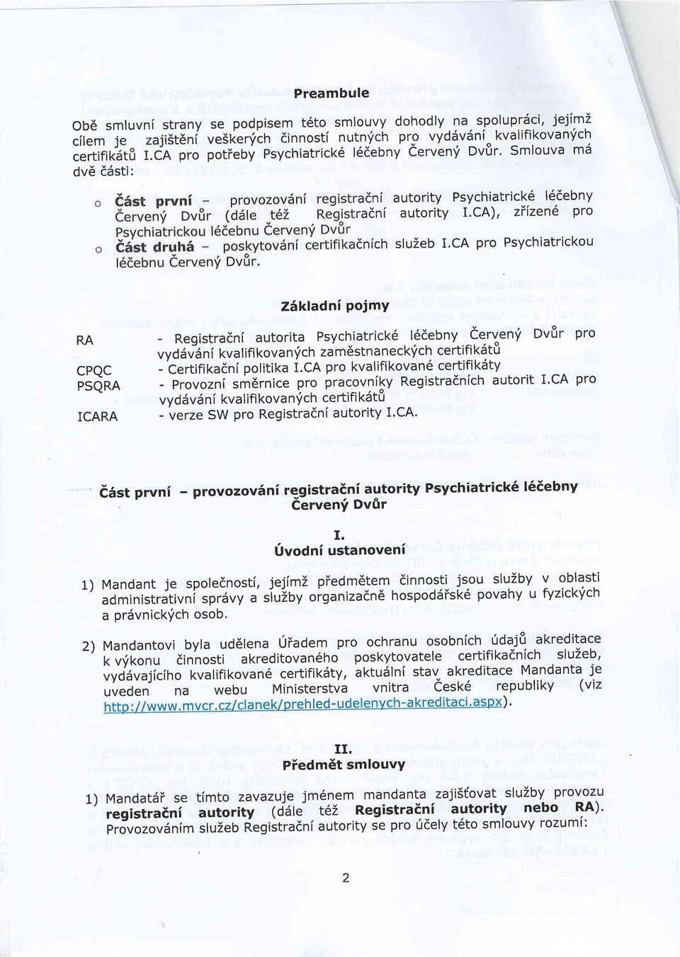 CA), zyizend Pro dnich sluzeb LCA pro Psychiatrickou RA cpqc PSQRA ICARA ZSkladni Poimy - Registradni autorita Psychiatrick6 l6debny de.rven'i DvEr pro vyd6v?