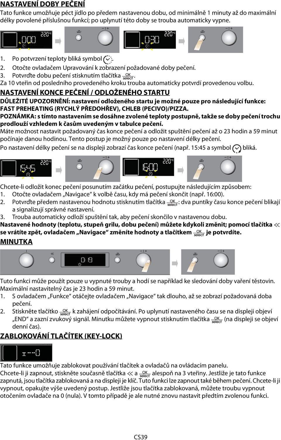 Za 10 vteřin od posledního provedeného kroku trouba automaticky potvrdí provedenou volbu.