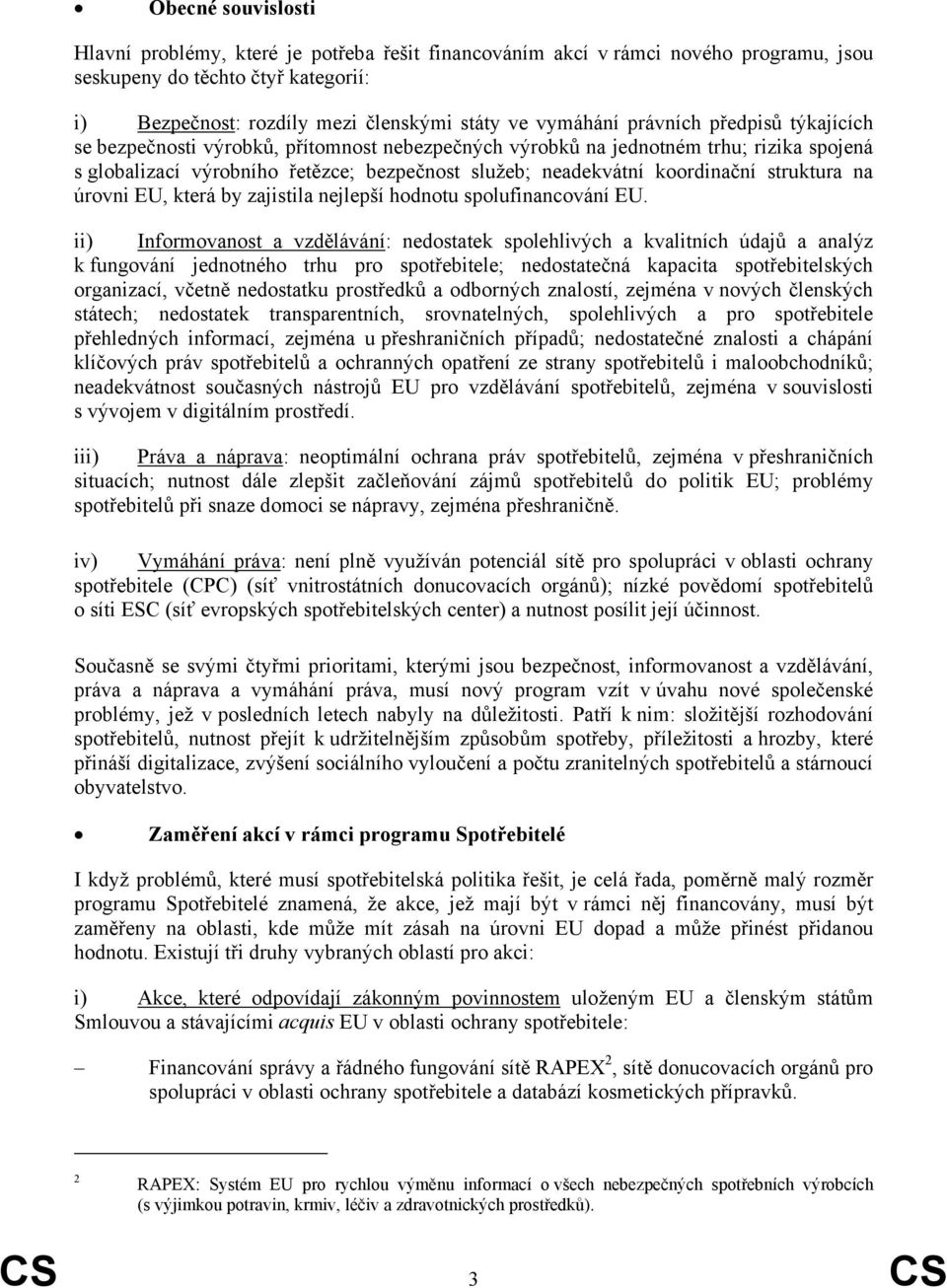 struktura na úrovni EU, která by zajistila nejlepší hodnotu spolufinancování EU.