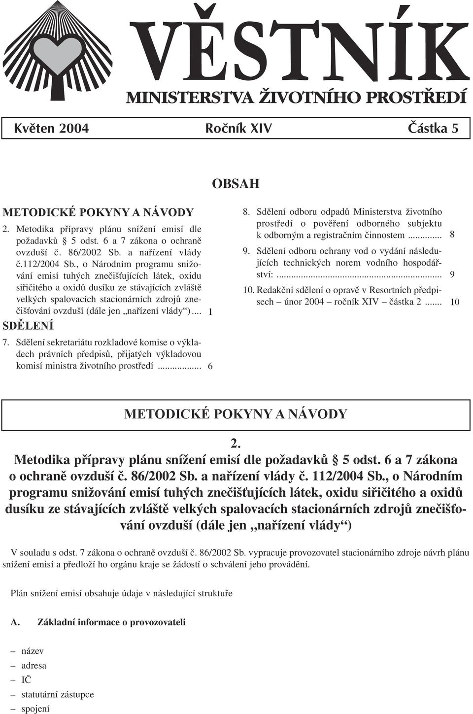 , o Národním programu snižování emisí tuhých znečišťujících látek, oxidu siřičitého a oxidů dusíku ze stávajících zvláště velkých spalovacích stacionárních zdrojů znečišťování ovzduší (dále jen