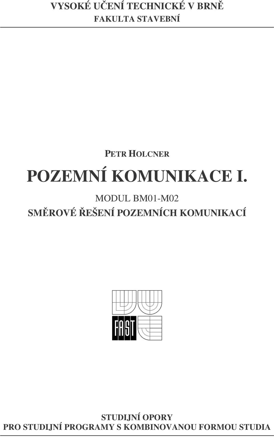 MODUL BM0-M0 SMROVÉ EŠENÍ POZEMNÍCH KOMUNIKACÍ