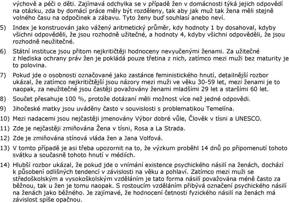 Tyto ženy buď souhlasí anebo neví.