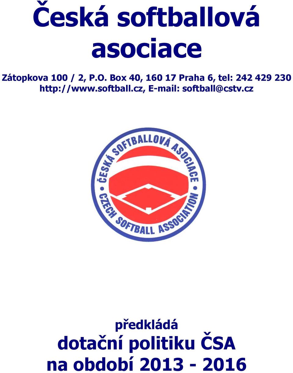 http://www.softball.cz, E-mail: softball@cstv.