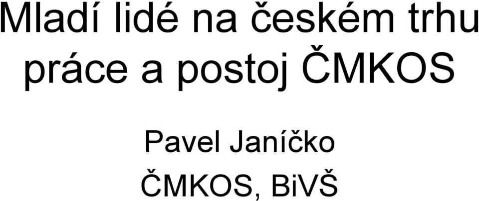 a postoj ČMKOS