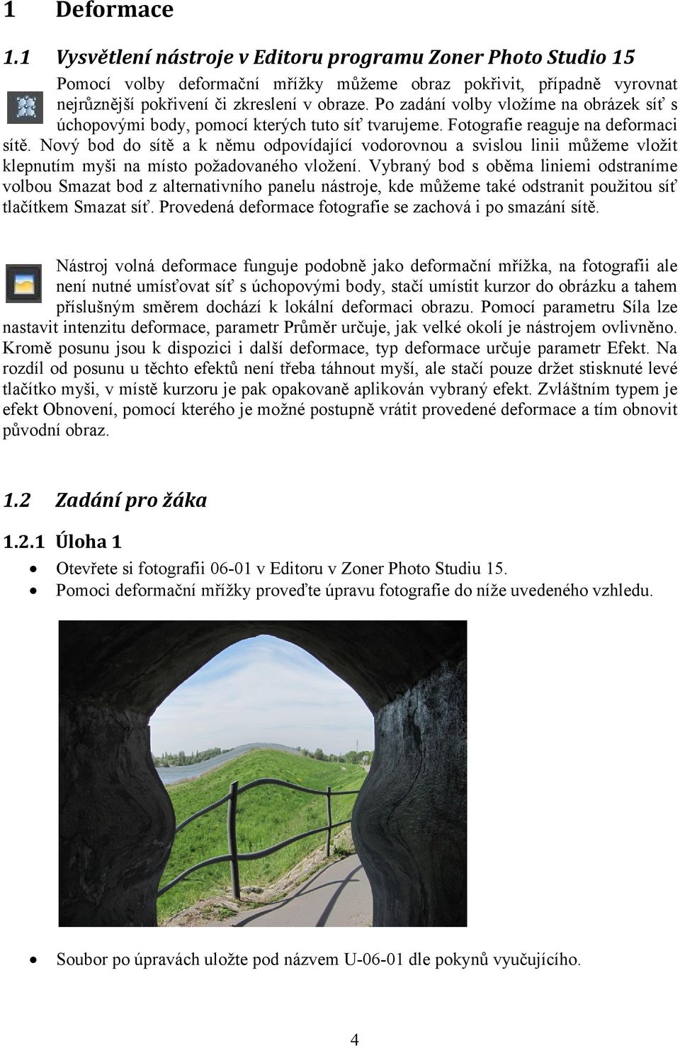 Nový bod do sítě a k němu odpovídající vodorovnou a svislou linii můžeme vložit klepnutím myši na místo požadovaného vložení.