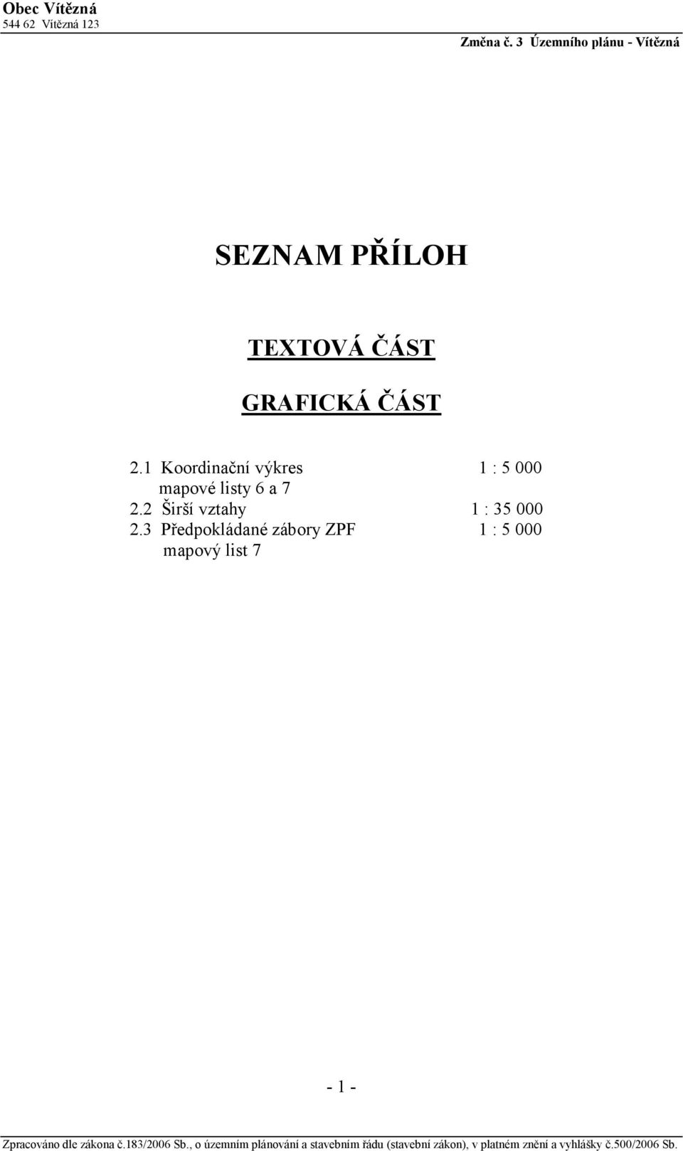 6 a 7 2.2 Širší vztahy 1 : 35 000 2.