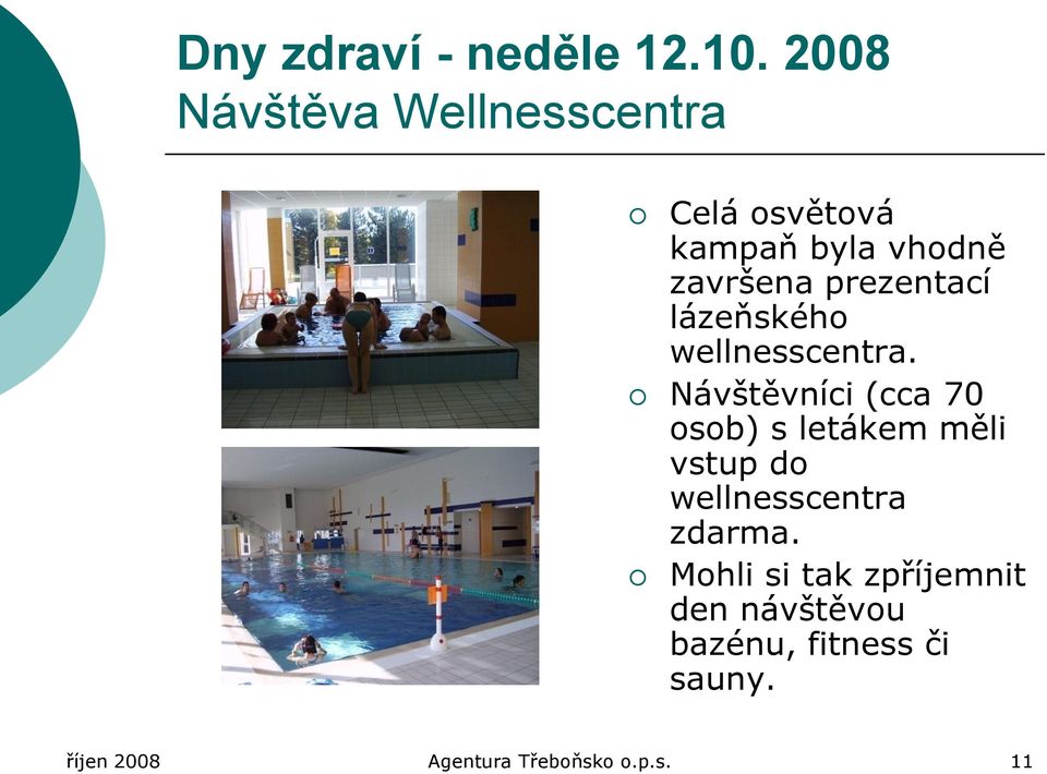prezentací lázeňského wellnesscentra.