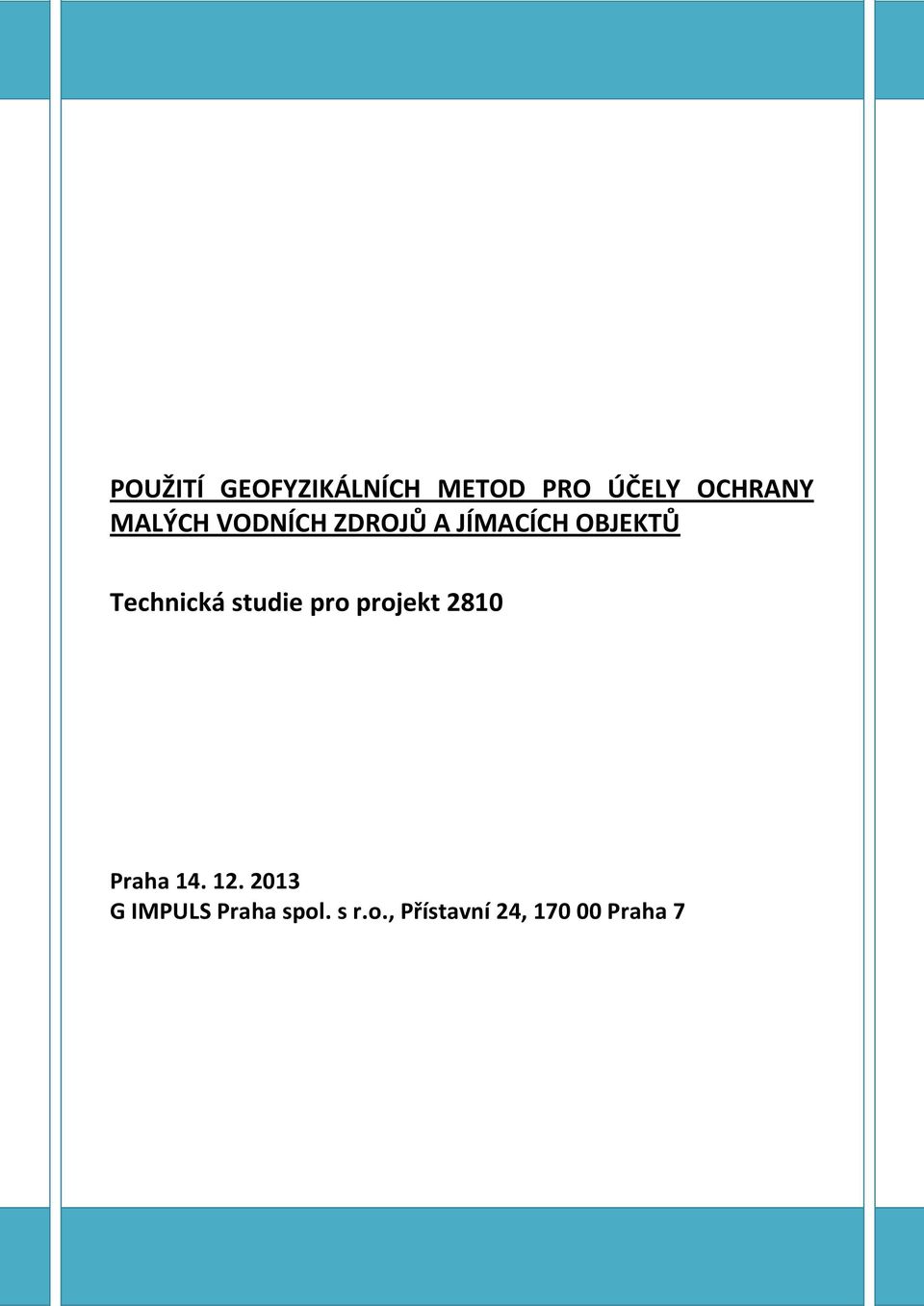 Technická studie pro projekt 2810 Praha 14. 12.