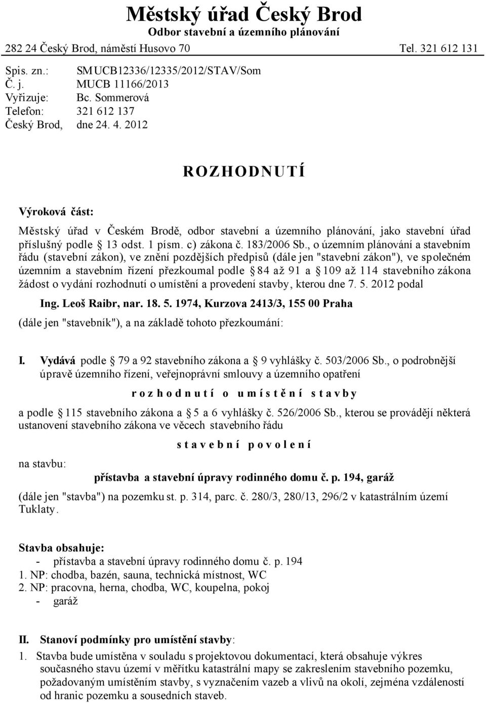 1 písm. c) zákona č. 183/2006 Sb.