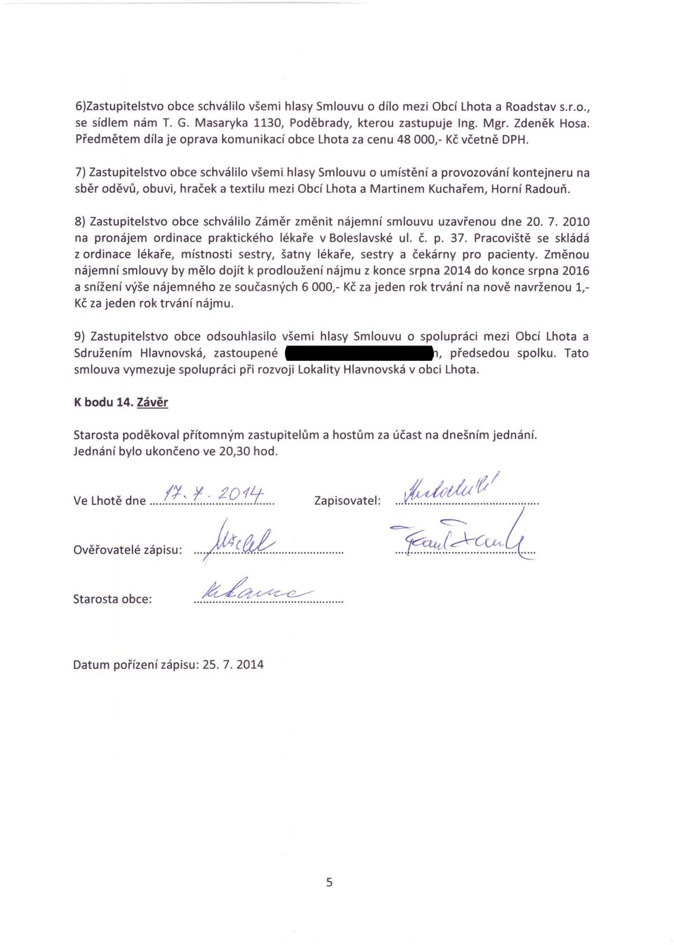 hlasy Smlouvu o umístění a provozování kontejneru na sběr oděvů, obuvi, hraček a textilu mezi Obcí Lhota a Martinem Kuchařem, Horní Radouň.