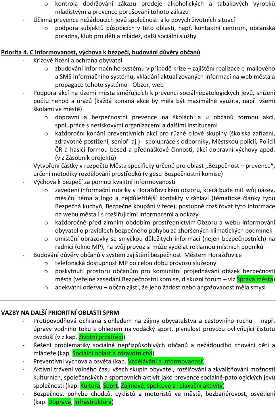 C Infrmvanst, výchva k bezpečí, budvání důvěry bčanů - Krizvé řízení a chrana byvatel zbudvání infrmačníh systému v případě krize zajištění realizace e-mailvéh a SMS infrmačníh systému, vkládání