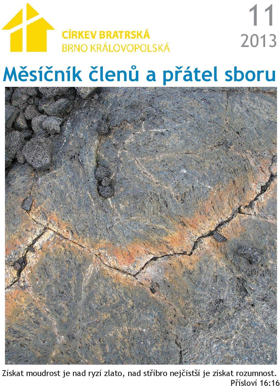 stříbro nejčistší je získat rozumnost.