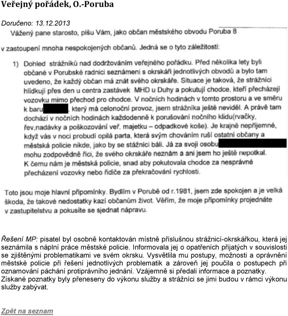Informovala jej o opatřeních přijatých v souvislosti se zjištěnými problematikami ve svém okrsku.